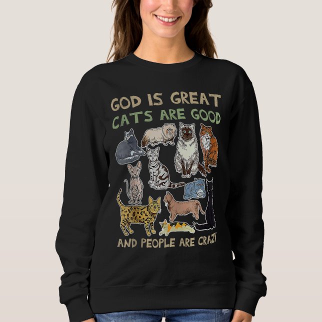 God is great cats are good and people are crazy sweatshirt (Vorderseite)