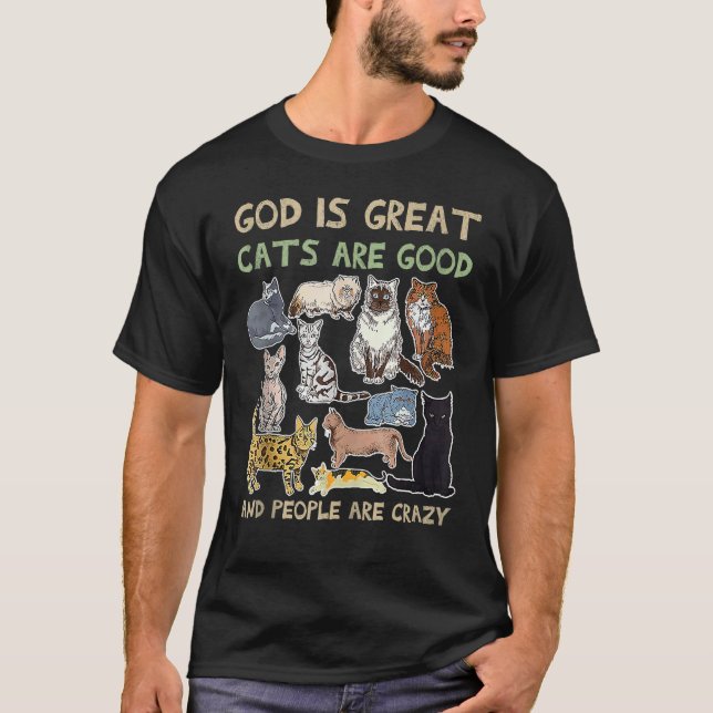 God is great cats are good and people are crazy T-Shirt (Vorderseite)