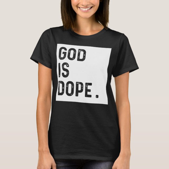 GOD IST DOPE WEISS Funny Christlich Faith Glaube G T-Shirt (Vorderseite)