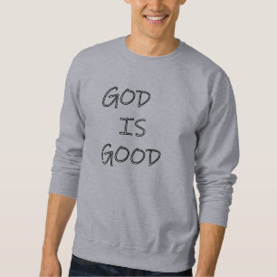 GOD ist gut - Christlich Sweatshirt
