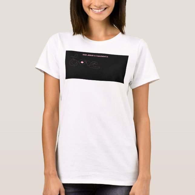GOD JESUS wird in Liebe übersetzt T-Shirt (Vorderseite)