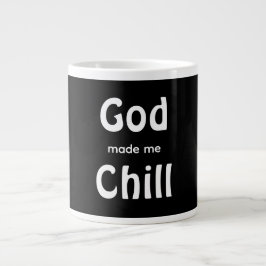 God made me Chill Jumbo-Tasse