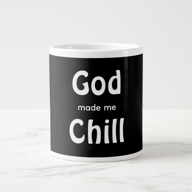 God made me Chill Jumbo-Tasse (Vorderseite)