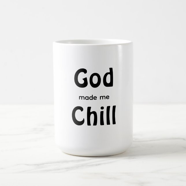 God made me Chill Kaffeetasse (Mittel)