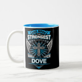 God Made The Strongest And Named Them Dove Zweifarbige Tasse