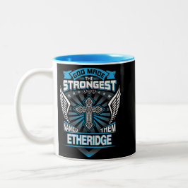 God Made The Strongest And Named Them Etheridge Zweifarbige Tasse