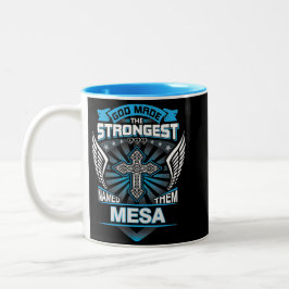 God Made The Strongest And Named Them Mesa Zweifarbige Tasse