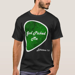 God Pickup Me Ephesians Plektrum Reformierte Chris T-Shirt