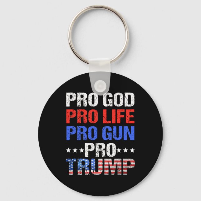 God Pro Life Pro Gun Pro Trump - Patriotische Trum Schlüsselanhänger (Vorderseite)