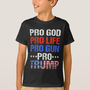 God Pro Life Pro Gun Pro Trump - Patriotische Trum T-Shirt