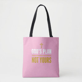 God’s Plan, Not Yours –