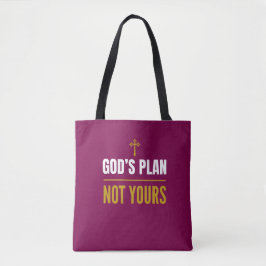 God’s Plan, Not Yours –