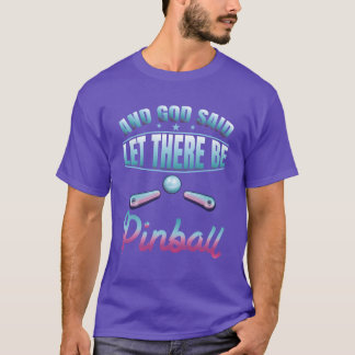 God Said Lethere Be Pinball 80s Vaporwave funny T-Shirt