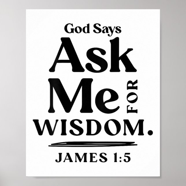 God Says Ask Me For Wisdom James 1 5 Christian (on Poster (Vorne)