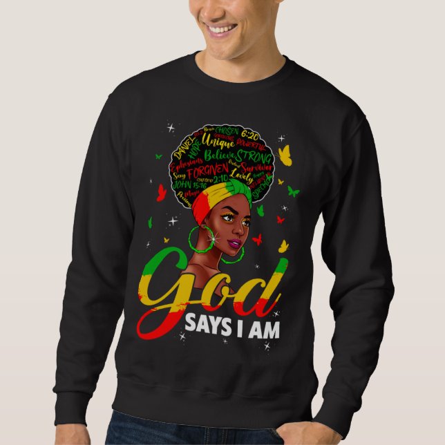 God Says I Am Black Melanin History Month Pride Bl Sweatshirt (Vorderseite)