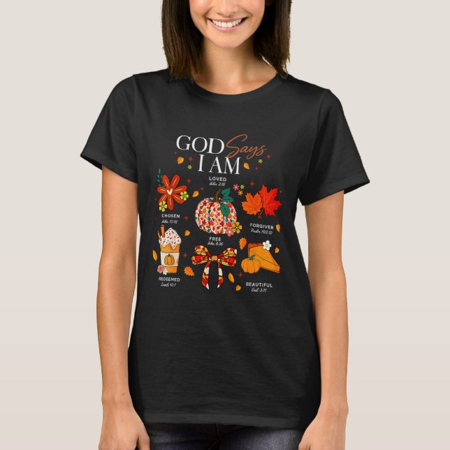God Says I Am Fall Vibes Autumn Christian Women Me T-Shirt (Vorderseite)