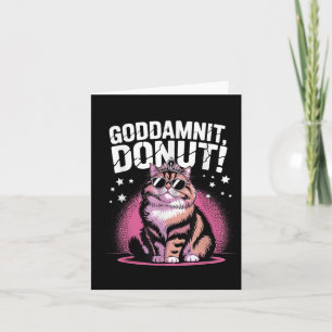 Goddammit Donut Funny Princess Cat Gles Karte