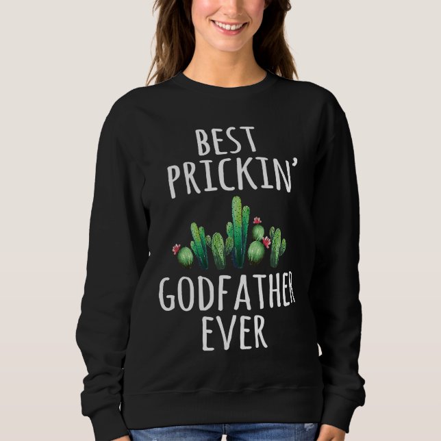 Godfather Best Prickin Ever   Cactus Sweatshirt (Vorderseite)