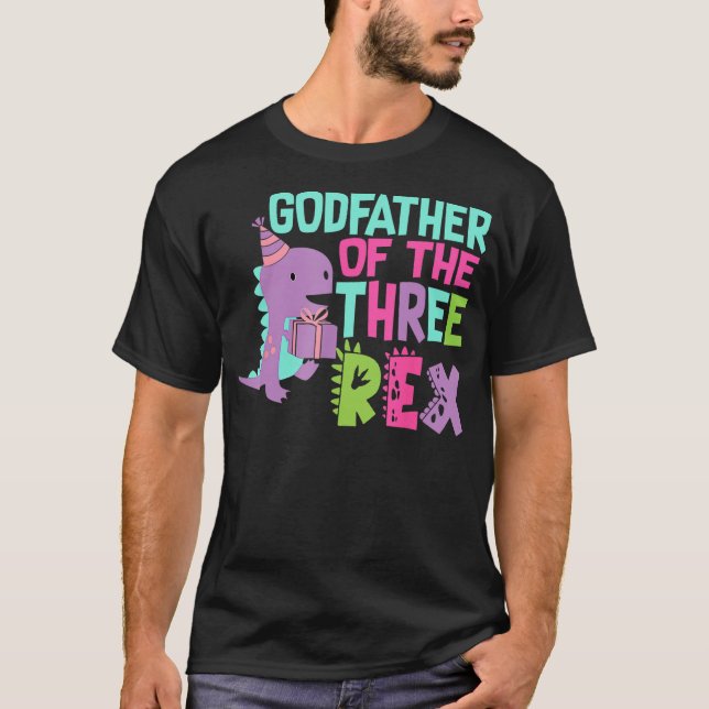 GodFather of the Three Rex Birthday Dinosaur Famil T-Shirt (Vorderseite)