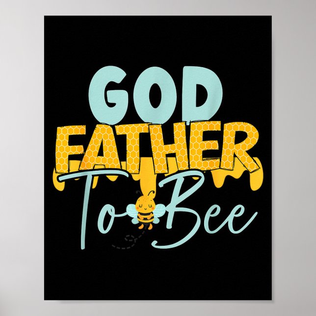 Godfather To Bee Father's Day New God Father  Poster (Vorne)