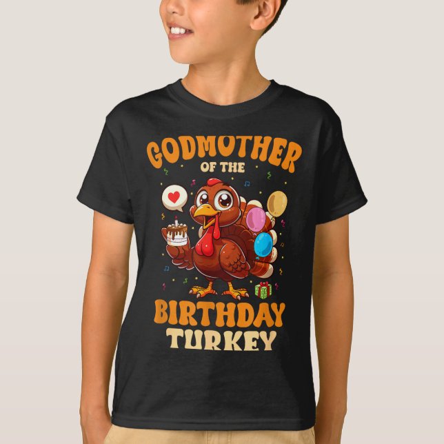 Godmother Of The Birthday Turkey Family 1st Birthd T-Shirt (Vorderseite)
