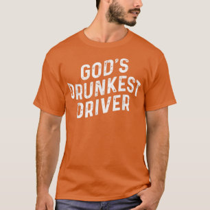 Gods Betrunkener Treiber T-Shirt