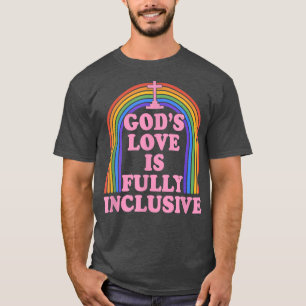 Gods Liebe ist vollständig inklusiv Christlich Lgb T-Shirt