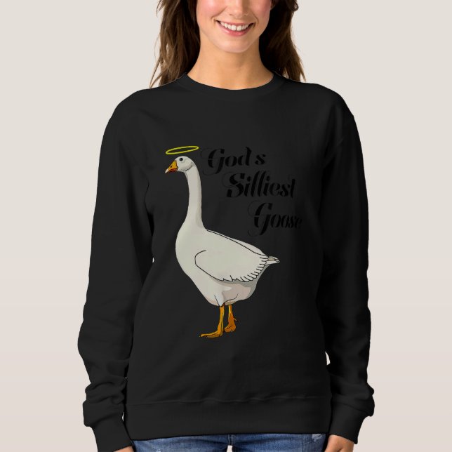 God's Silliest Goose Funny Duck Lovers_4 Sweatshirt (Vorderseite)