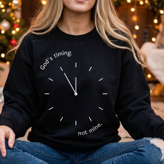 God's Timing Not Mine Faith  Inspirational Sweatshirt (God's Timing Not Mine Faith Inspirational Sweatshirt)