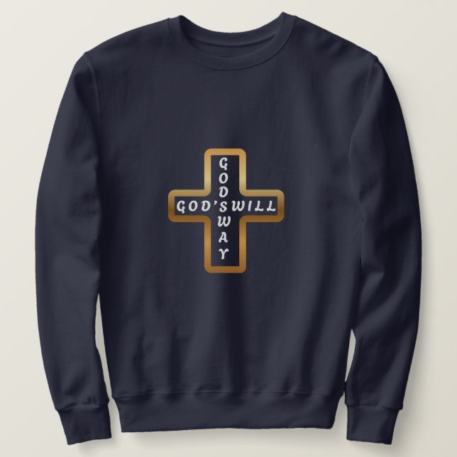 God's Will God's Way Sweatshirt (Design vorne)
