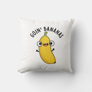 Goin Bananas Funny Fruit Pun Kissen