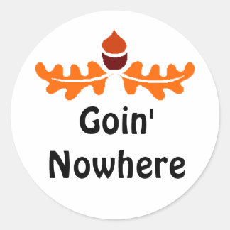 Goin' Nwhere Runder Aufkleber