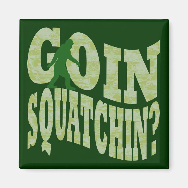Goin Squatchin? Text & grüne Camouflage Magnet (Vorne)