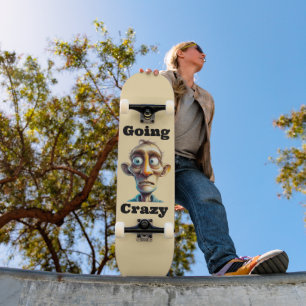 Going Crazy Skateboard
