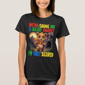 Going on a Bear Hunt Not Scared Playful Kids Cute T-Shirt