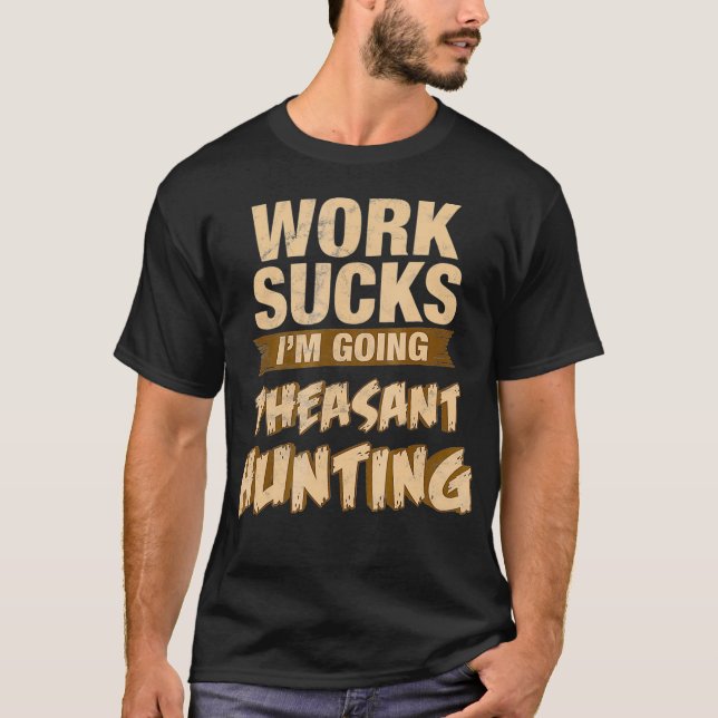 Going Pheasant Hunting Funny Upland Bird  Gift T-Shirt (Vorderseite)
