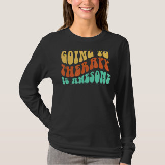 Going To Therapy Is Awesome Mental Health Awarenes T-Shirt