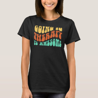 Going To Therapy Is Awesome Mental Health Awarenes T-Shirt