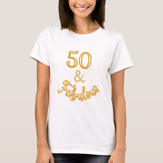 Gold 50 und fabelhaft T-Shirt (Vorderseite)