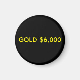 Gold $6,000 Market Celebration Magnet