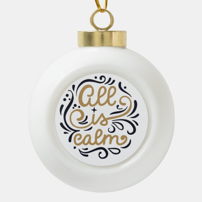 Gold Alles ist eine ruhige Typografie Weihnachtsfe Keramik Kugel-Ornament (Vorderseite)