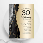 Gold Black Agate 30. Geburtstag Einladung<br><div class="desc">Schwarz und Gold werden zum 30. Geburtstag der Party Einladung. Elegantes modernes Design mit Gesteinsgeode-Hintergrund aus Stein,  Imitate Glitzer Gold und Typografie Drehbuch Schriftart. Die trendige Einladungskarte eignet sich perfekt für eine stilvolle Damenfeier. Gedruckte Zazzle Einladungen oder Sofortdownload digitalen druckbaren Vorlage.</div>