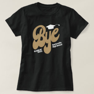 Gold Bye Graduation T-Shirt