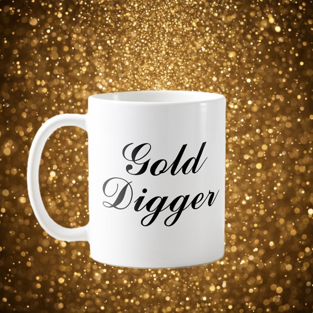 Gold Digger coffee mug gift Kaffeetasse (gold digger coffee mug)