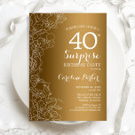 Gold Floral Überraschung 40. Geburtstag Party Einladung<br><div class="desc">Goldweiße Überraschung 40. Geburtstag Party Einladung. Glam feminin Design mit Imitaten Goldfolie,  botanischen Akzenten und Typografie Drehbuch Schriftart. Einfache florale Einladungskarte perfekt für eine stilvolle weibliche Überraschung am Tag. Kann für jedes Alter angepasst werden. Gedruckte Zazzle Einladungen oder Sofortdownload digitalen Vorlage.</div>