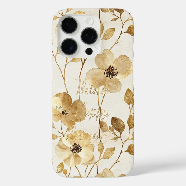Gold Flowers Inspirational Happy Thoughts Case-Mate iPhone Hülle (Rückseite)