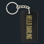 Gold Foil Hello Darling on Black Schlüsselanhänger<br><div class="desc">Moderner,  schicker und trendiger Goldfolientext mit hallo Liebling - perfekt für ein trendiges,  schicke Mädchen.</div>