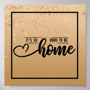 Gold gespielt Es ist so gut, Zuhause zu sein Poster