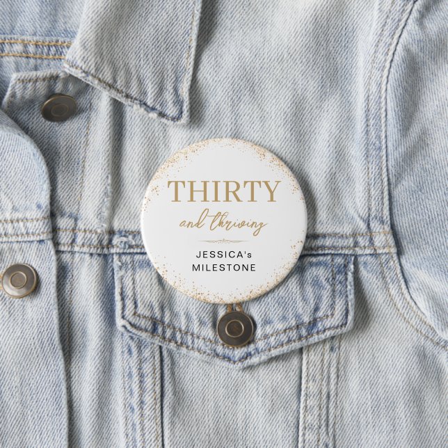 Gold Glitter Thirty & Thriving 30th Birthday Button (Beispiel)
