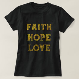 Gold Glitzer | Faith Hope Liebe T-Shirt